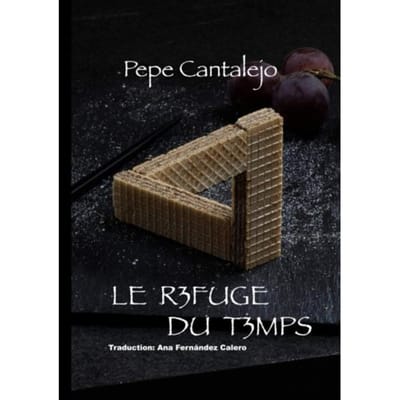 Le Refuge Du Temps - Pepe Cantalejo