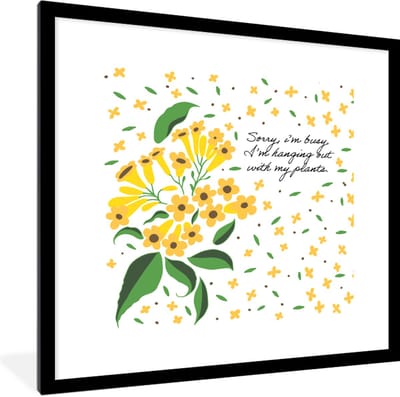 Fotolijst incl. Poster - Quotes - Spreuken - Sorry I'm busy I'm hanging out with my plants - 40x40 cm - Posterlijst
