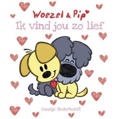 Ik Vind Jou Zo Lief - Woezel & Pip - Guusje Nederhorst