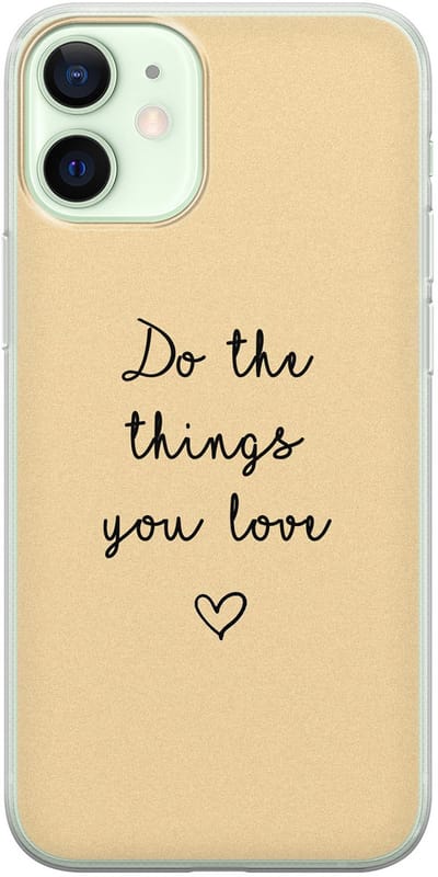 Leuke Telefoonhoesjes - Hoesje geschikt voor iPhone 12 Mini - Do the things you love - Soft case - TPU - Tekst - Geel
