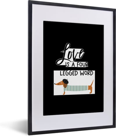 Fotolijst incl. Poster - Quotes - Honden - Love is a four legged word - Spreuken - 30x40 cm - Posterlijst