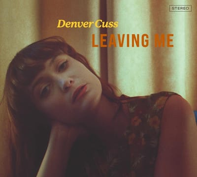 Denver Cuss - Leaving Me (CD)