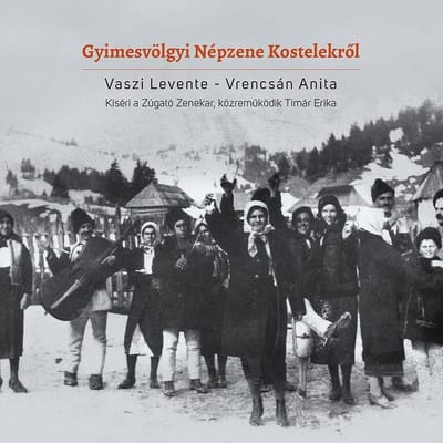 Levente Vaszi & Anita Vrencsan - Gyimesvolgyi Nepzene Kostelekrol (CD)