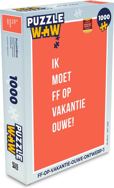 Puzzel Quotes - Ik moet ff op vakantie ouwe! - Oranje - Legpuzzel - Puzzel 1000 stukjes volwassenen