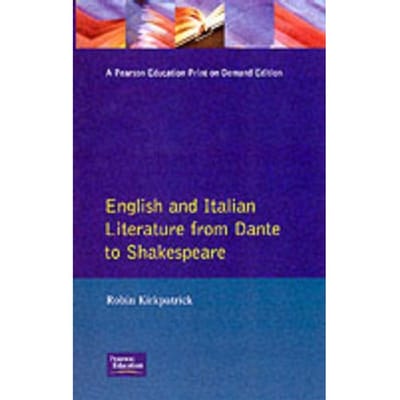 English And Italian Literature From Dante To Shakespeare - Longman Medieval And Renaissance - Robin Kirkpatrick