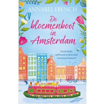 De Bloemenboot In Amsterdam - Winkeltjes Op Het Water - Annabel French