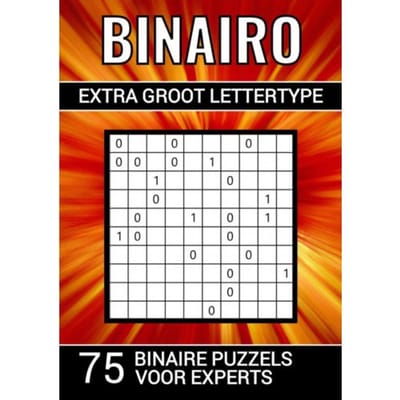 Binairo - Extra Groot Lettertype - 75 Binaire Puzzels Voor Experts - Puzzelboeken & Meer