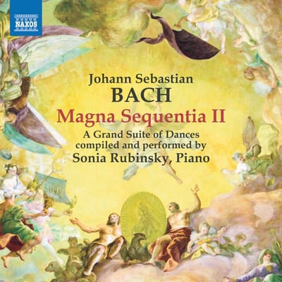 Sonia Rubinsky - J.S. Bach: Magna Sequentia II - A Grand Suite Of Dances (CD)