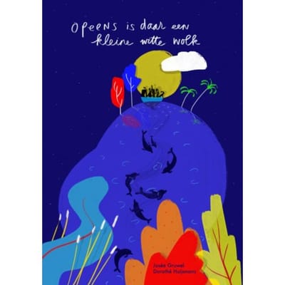 Opeens Is Daar Een Kleine Witte Wolk - Josée Gruwel & Dorothé Huijsma