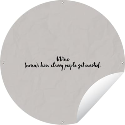 Tuincirkel Quotes - Wijn - Spreuken - Wijn definitie - Woordenboek - 60x60 cm - Ronde Tuinposter - Buiten