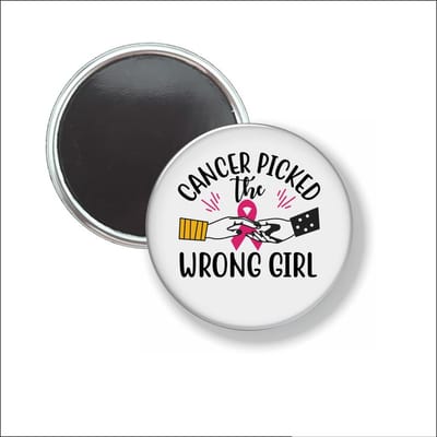 Button Met Magneet 58 MM - Cancer Picked The Wrong Girl - NIET VOOR KLEDING