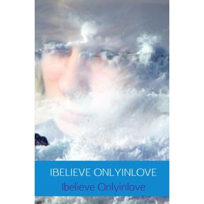 Ibelieve Onlyinlove - Ibelieve Onlyinlove