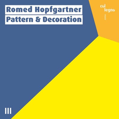 Romed Hopfgartner, Mahan Mirarab, Oliver Kent - Pattern & Decoration (CD)