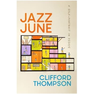 Jazz June - Crux: The Georgia Series In Literary Nonfiction - Clifford Thompson