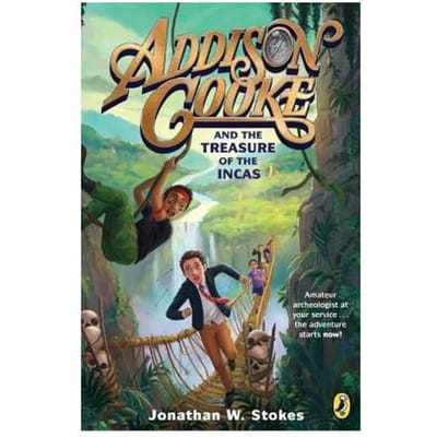 Addison Cooke And The Treasure Of The Incas - Stokes, Jonathan W.