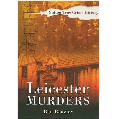 Leicester Murders - Beazley, Ben