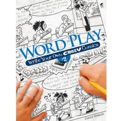 Word Play! Write Your Own Crazy Comics: No. 2 - Dover Children's Activity Books - Chuck Whelon
