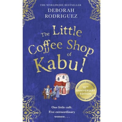 The Little Coffee Shop Of Kabul - Deborah Rodriguez