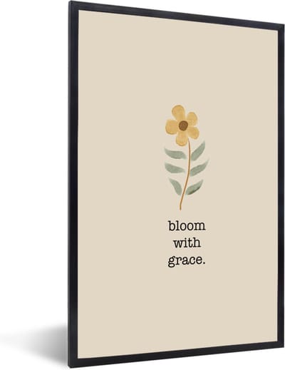 Fotolijst incl. Poster - Bloom with grace - Quotes - Spreuken - 40x60 cm - Posterlijst