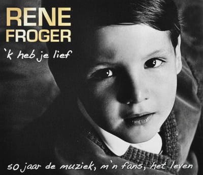 René Froger - k Heb Je Lief (50 Jaar De Muziek, M'n Fans, Het Leven) (2 CD)