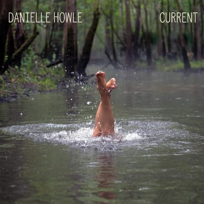 Current - Danielle Howle