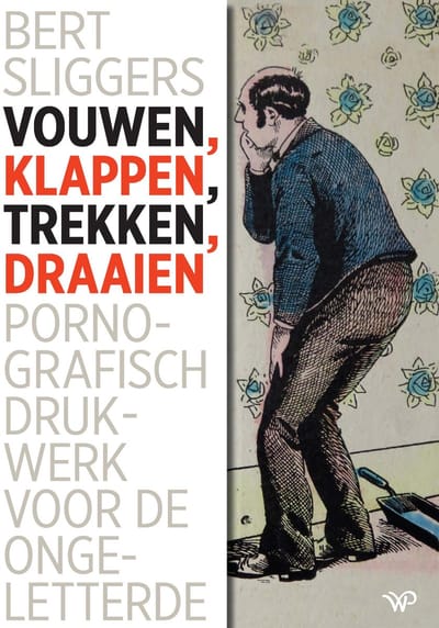 Vouwen, Klappen, Trekken, Draaien - Bert Sliggers