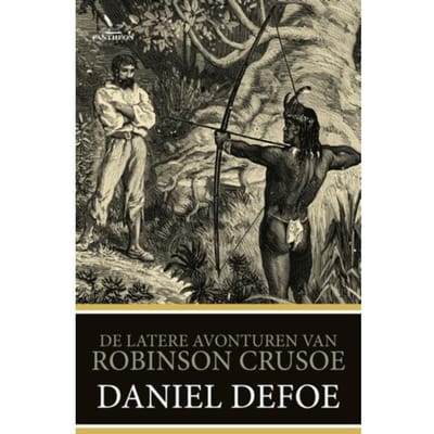 De Latere Avonturen Van Robinson Crusoe - Daniël Defoe