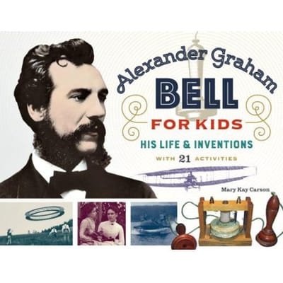 Alexander Graham Bell For Kids - Mary Kay Carson