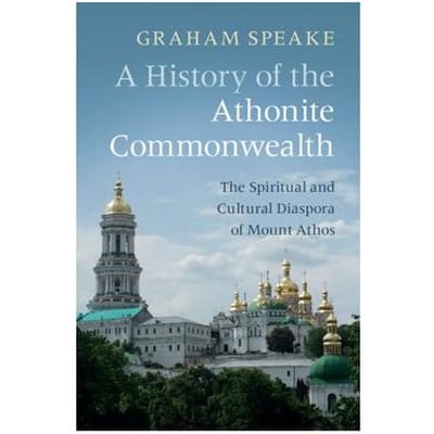 A History Of The Athonite Commonwealth - Graham Speake