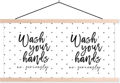 Posterhanger incl. Poster 120x60 cm - Schoolplaat - Spreuken - Quotes - Wash your hands no seriously - Handen - Textielposter - Blanke latten