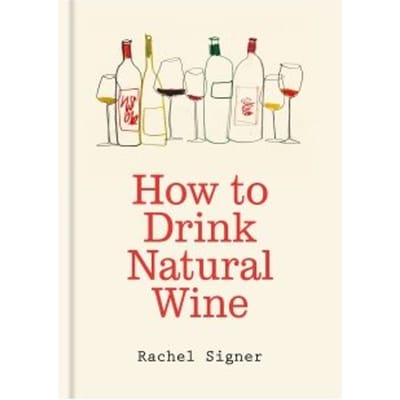How To Drink Natural Wine - Rachel Signer