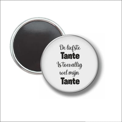 Button Met Magneet 58 MM - De Liefste Tante Is Toevalig Wel Mijn Tante - NIET VOOR KLEDING