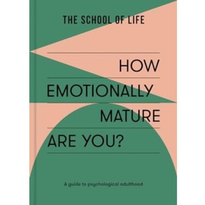 How Emotionally Mature Are You? - Questionnaire - The School of Life