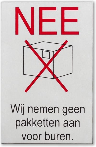 Aluminium Sticker deurbordje Nee wij nemen geen pakketten aan voor buren. Met een krachtige plakstrip.