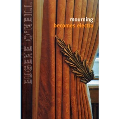 Mourning Becomes Electra - Eugene O'Neill
