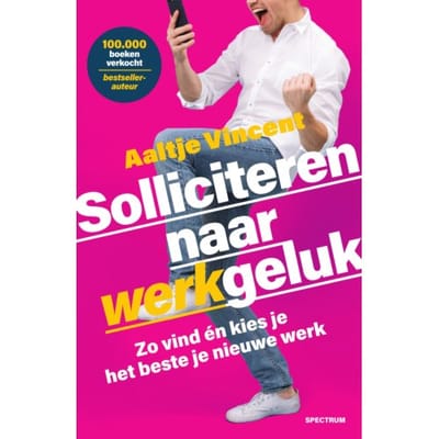 Solliciteren Naar Werkgeluk - Aaltje Vincent
