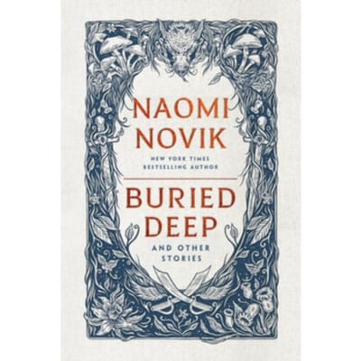 Buried Deep And Other Stories - Random House Worlds - Naomi Novik