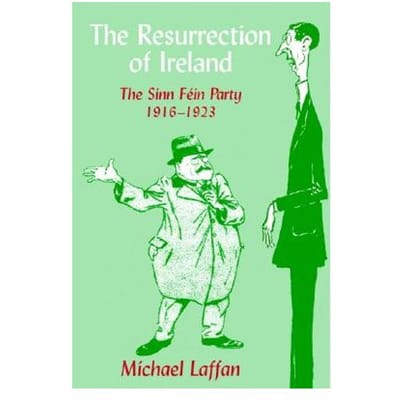 The Resurrection Of Ireland - Laffan, Michael (University Coll