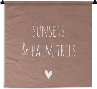 Wandkleed - Engelse quote Sunset & palm trees met een hartje bruine achtergrond - 120x120 cm - Wandtapijt