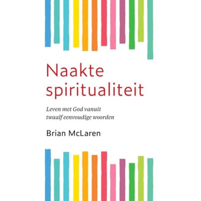 Naakte Spiritualiteit - Brian McLaren