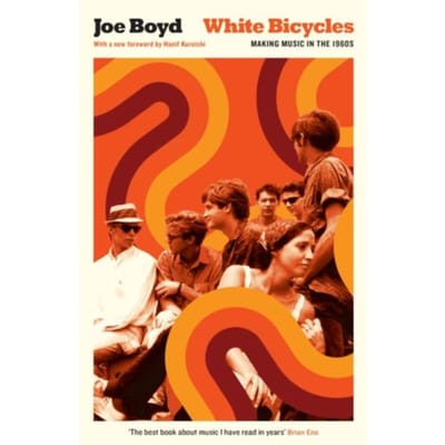 White Bicycles - Serpent's Tail Classics - Joe Boyd