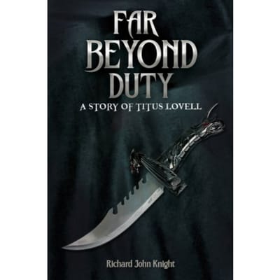 Far Beyond Duty - Knight, Richard John