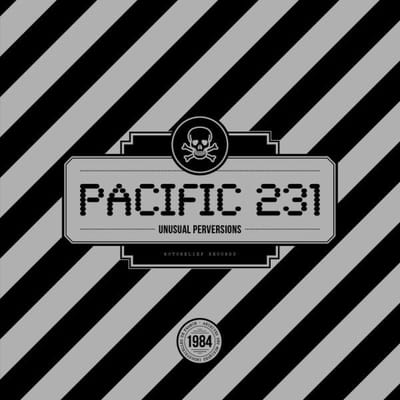 Pacific 231 - Unusual Perversions