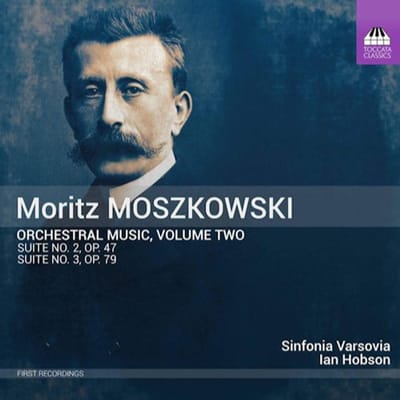 Sinfonia Varsovia, Ian Hobson - Moszkowski: Orchestral Music, Volume Two - Suite No. 2, Op. 47 - Suite No. 3, Op. 79 (CD)