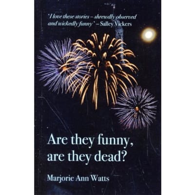 Are They Funny, Are They Dead? - Marjorie-Ann Watts