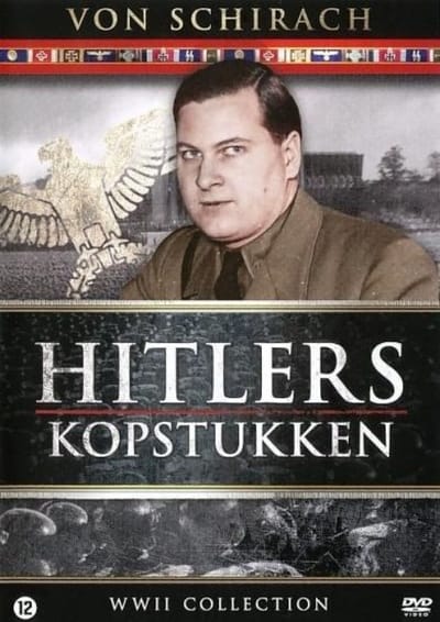 Hitler's Kopstukken: Von Schirach