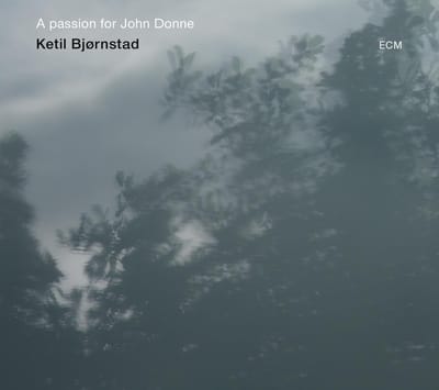 Ketil Bjørnstad - A Passion For John Donne (CD)