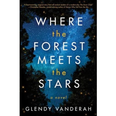Where The Forest Meets The Stars - Glendy Vanderah