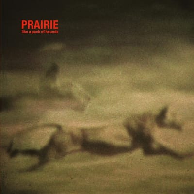 Prairie - Like A Pack Of Hounds (CD)