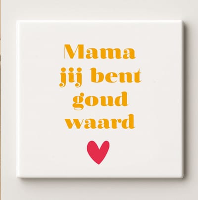 Mama Jij Bent Goud Waard Tegel – 15x15cm Keramische Wanddecoratie – Hartverwarmend Cadeau voor Moederdag, Verjaardag of Woondecoratie